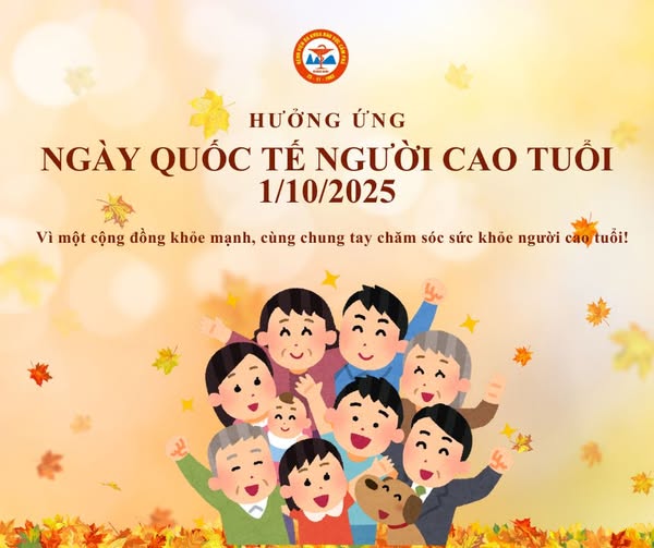 HƯỞNG ỨNG NGÀY QUỐC TẾ NGƯỜI CAO TUỔI (1/10) VÀ THÁNG HÀNH ĐỘNG VÌ NGƯỜI CAO TUỔI VIỆT NAM